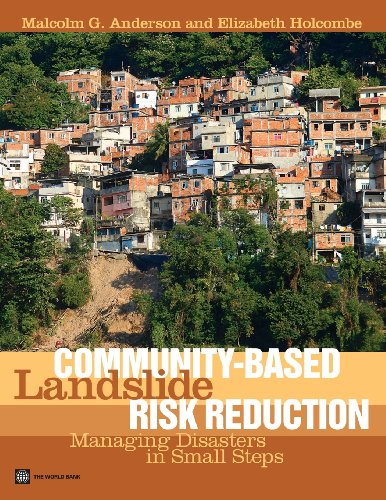 Community-Based Landslide Risk Reduction: Managing Disasters in Small Steps (World Bank Training Series) (9780821394564) by Anderson, Malcolm G.; Holcombe, Elizabeth