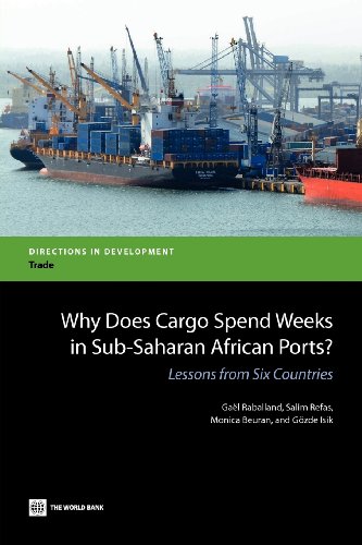 Beispielbild fr Why Does Cargo Spend Weeks in Sub-Saharan African Ports?: Lessons from Six Case Studies (Directions in Development) zum Verkauf von WorldofBooks