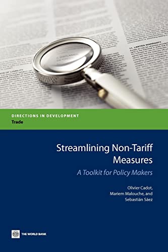Beispielbild fr Streamlining Non-Tariff Measures: A Toolkit for Policy Makers (Directions in Development) zum Verkauf von Wonder Book