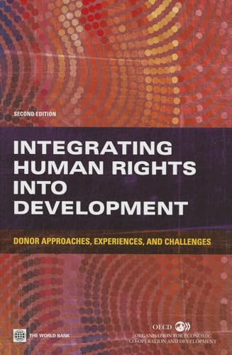 Beispielbild fr Integrating Human Rights into Development: Donor Approaches, Experiences, and Challenges zum Verkauf von Wonder Book