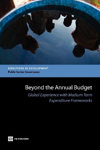 Beyond the Annual Budget: Global Experience with Medium Term Expenditure Frameworks (Directions in Development - Public Sector Governance) (9780821396254) by World Bank