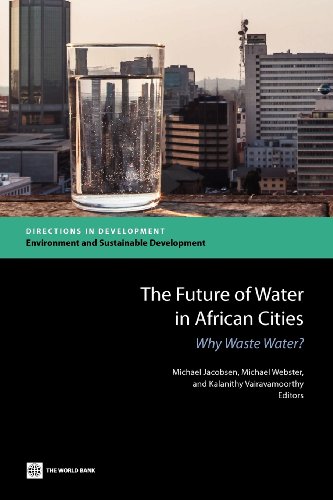Stock image for The Future of Water in African Cities: Why Waste Water? (Directions in Development) for sale by Books From California