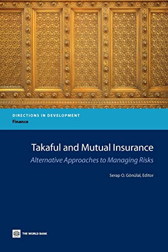 9780821397244: Takaful and Mutual Insurance: Alternative Approaches to Managing Risks (Directions in Development - Finance)