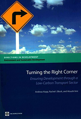 9780821398357: Turning the Right Corner: Ensuring Development through a Low-Carbon Transport Sector (Directions in Development - Human Development) (Directions in ... Environment and Sustainable Development)