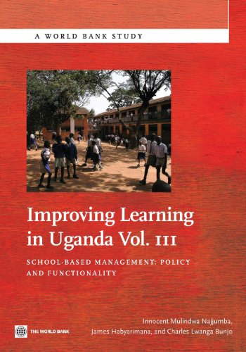 Improving Learning In Uganda: School-Based Management -- Policy and Functionality (3) (World Bank Studies) (9780821398470) by Najjumba, Innocent Mulindwa; Habyarimana, James; Bunjo, Charles Lwanga