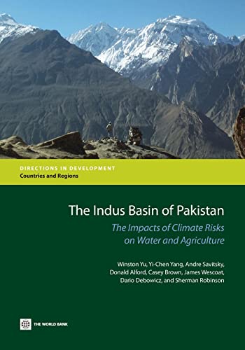 Beispielbild fr The Indus Basin of Pakistan: The Impacts of Climate Risks on Water and Agriculture (Directions in Development - Countries and Regions) zum Verkauf von Lucky's Textbooks