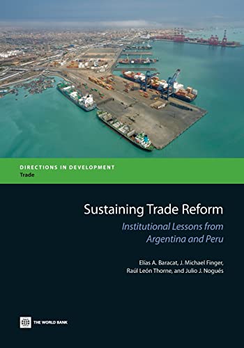 Stock image for Sustaining Trade Reform: Institutional Lessons from Argentina and Peru (Directions in Development - Trade) for sale by Lucky's Textbooks