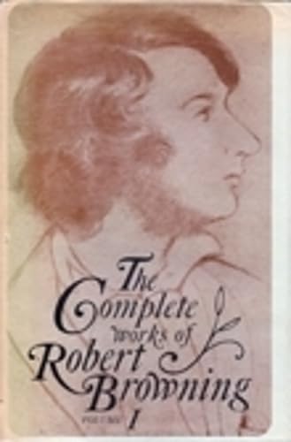 9780821400494: The Complete Works of Robert Browning, Volume I: With Variant Readings and Annotations