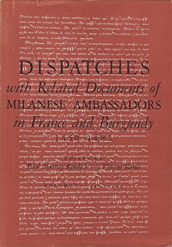 9780821400678: Dispatches With Related Documents of Milanese Ambassadors in France and Burgundy, 1450-1483