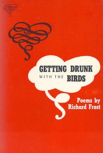 Beispielbild fr Getting Drunk with the Birds zum Verkauf von Better World Books