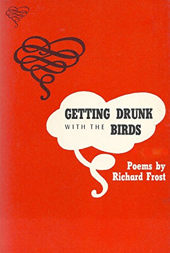 Getting Drunk With The Birds (9780821400883) by Frost, Richard