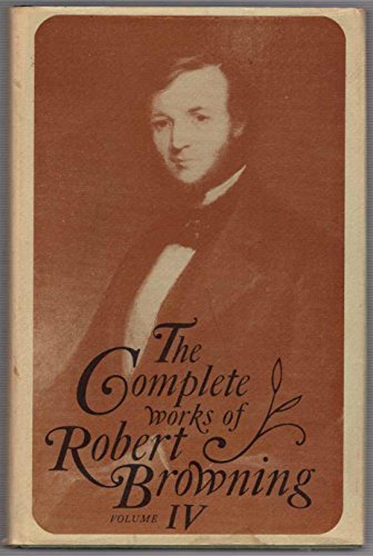 Beispielbild fr The Complete Works of Robert Browning, Volume IV zum Verkauf von Better World Books