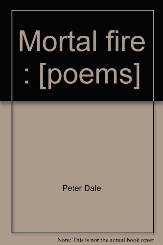 Mortal fire: [poems] (9780821401859) by Dale, Peter