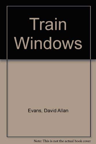 Stock image for Train Windows for sale by Basement Seller 101