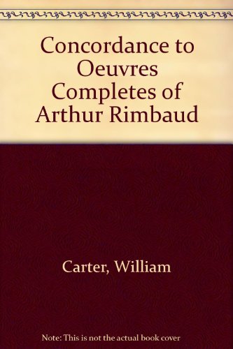 Concordance to Oeuvres Completes of Arthur Rimbaud (9780821402160) by Carter, William