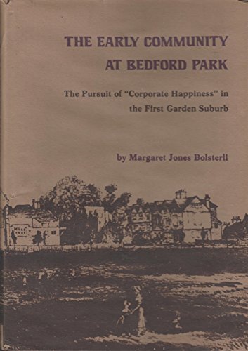 Stock image for The early community at Bedford Park: "corporate happiness" in the first garden suburb for sale by POQUETTE'S BOOKS