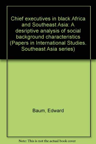 Beispielbild fr Chief Executives in Black Africa and Southeast Asia : A Descriptive Analysis of Social Background Characteristics zum Verkauf von Better World Books