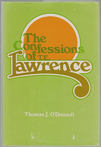 Beispielbild fr The Confessions of T.E. Lawrence: The Romantic Hero's Presentation of Self zum Verkauf von Irish Booksellers