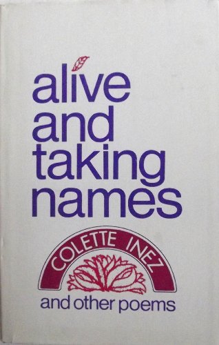 Alive and Taking Names, and Other Poems (9780821403778) by Inez, Colette