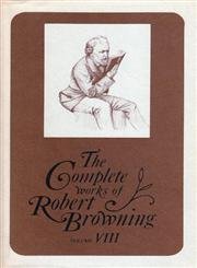 9780821403808: The Complete Works of Robert Browning, Volume VIII: With Variant Readings and Annotations: 8 (Complete Works Robert Browning)