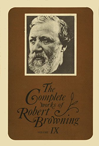 Beispielbild fr The Complete Works of Robert Browning, Volume IX : With Variant Readings and Annotations zum Verkauf von Better World Books