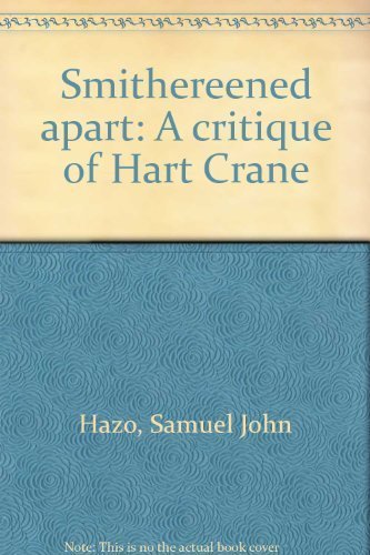 Imagen de archivo de Smithereened apart: A critique of Hart Crane a la venta por Amazing Books Pittsburgh