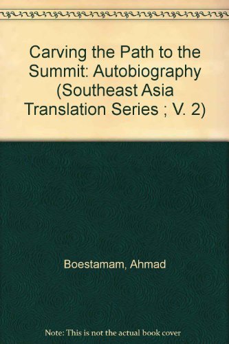 Carving the Path to the Summit (Southeast Asia Translation Series ; V. 2) (English and Malay Edit...