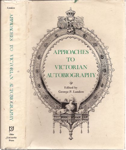 Beispielbild fr Approaches to Victorian Autobiography zum Verkauf von Books From California