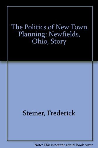 The Politics of New Town Planning (9780821404140) by Steiner, Frederick R.