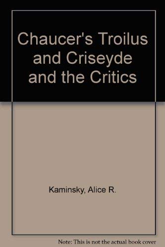 Stock image for Chaucer's "Troilus and Criseyde" and the Critics for sale by Pages Past--Used & Rare Books