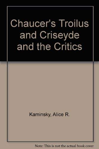 Stock image for Chaucer's Troilus and Criseyde and the Critics for sale by Priceless Books