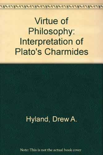 Imagen de archivo de The Virtue of Philosophy : An Interpretation of Plato's Charmides a la venta por The Chester Bookworm