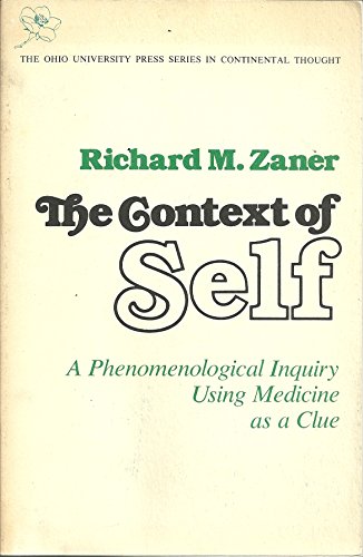 Imagen de archivo de The Context Of Self: A Phenomenological Inquiry Using Medicine as a Clue (Volume 1) (Series In Continental Thought) a la venta por Books Unplugged