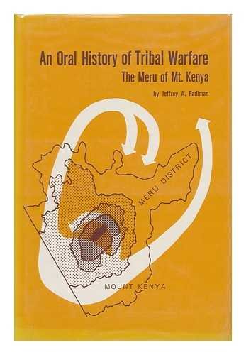 Imagen de archivo de An Oral History of Tribal Warfare: The Meru of Mt. Kenya a la venta por Wonder Book
