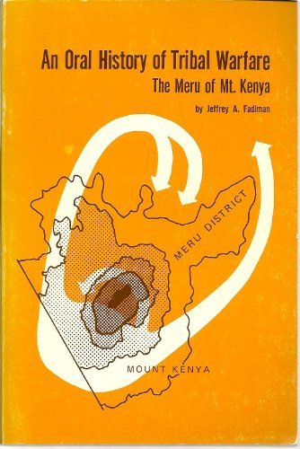 Imagen de archivo de An Oral History of Tribal Warfare: The Meru of Mt. Kenya a la venta por Idaho Youth Ranch Books