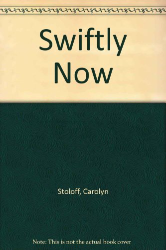 Imagen de archivo de Swiftly Now a la venta por Willis Monie-Books, ABAA
