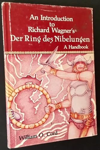 Beispielbild fr An Introduction to Richard Wagner's Der Ring Des Nibelungen: A Handbook zum Verkauf von ThriftBooks-Atlanta