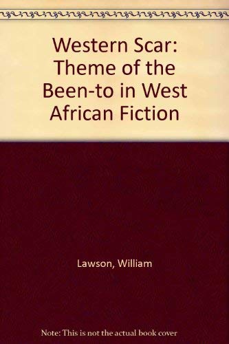 Beispielbild fr The Western Scar : The Theme of the Been-to in West African Literature zum Verkauf von Better World Books