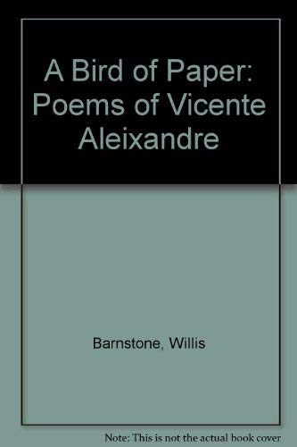 A Bird of Paper: Poems of Vicente Aleixandre (9780821406625) by Barnstone, Willis; Garrison, David; Aleixandre, Vicente