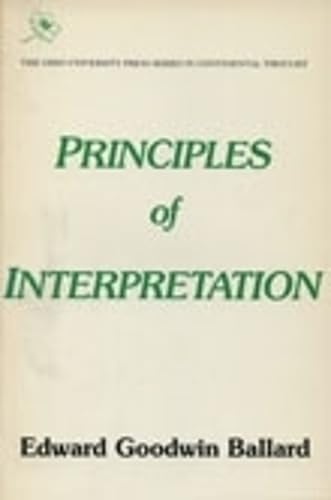 Imagen de archivo de Principles Of Interpretation: Continental Thought Series, V5 (Series In Continental Thought) a la venta por Powell's Bookstores Chicago, ABAA