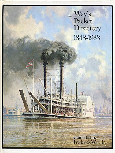 Imagen de archivo de WAY'S PACKET DIRECTORY 1848-1983: PASSENGER STEAMBOATS OF THE MISSISSIPPI RIVER SYSTEM SINCE THE ADVENT OF PHOTOGRAPHY a la venta por Koster's Collectible Books