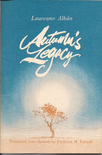 Stock image for Autumn's Legacy (translated from the Spanish By Frederick H. fornoff). for sale by Vashon Island Books