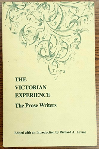 Beispielbild fr The Victorian Experience: The Prose Writers zum Verkauf von Book Dispensary