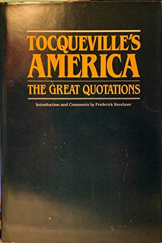 Beispielbild fr Tocqueville's America: The Great Quotes zum Verkauf von HPB-Red