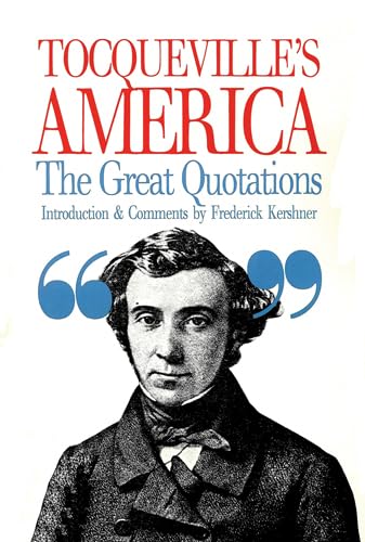 Imagen de archivo de Tocqueville's America: The Great Quotations a la venta por Wonder Book