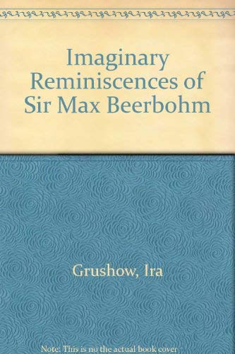 Imagen de archivo de The Imaginary Reminiscences of Sir Max Beerbohm a la venta por Calliopebooks