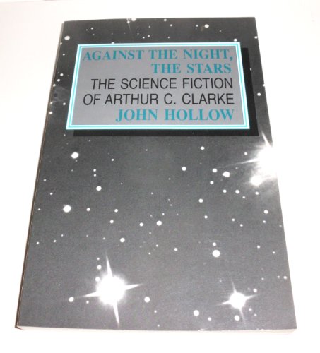 Beispielbild fr Against the Night, the Stars: The Science Fiction of Arthur C. Clarke zum Verkauf von Books From California