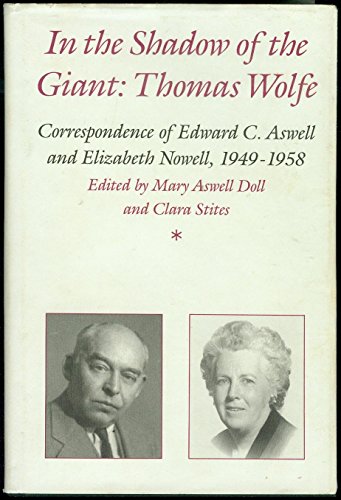 9780821409046: In the Shadow of the Giant: Thomas Wolfe : Correspondence of Edward C. Aswell and Elizabeth Nowell, 1949-1958