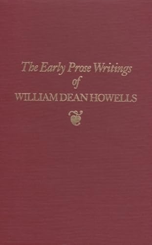 Beispielbild fr Early Prose Writings of William Dean Howells, 1852-1861 zum Verkauf von Better World Books