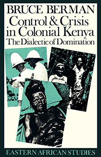 9780821409947: Control and Crisis in Colonial Kenya: The Dialectic of Domination